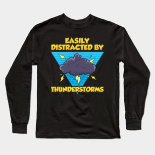 Easily Distracted By Thunderstorms Storm Chaser Long Sleeve T-Shirt